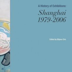 A History of Exhibitions Shanghai 1979-2006